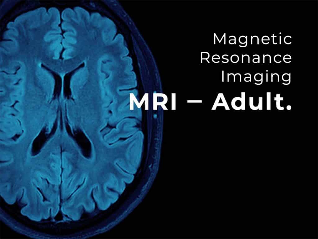 Magnetic Resonance Imaging MRI - Patient Guide for Adult MRI Scans