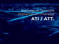 Autologous Tenocyte Implantation (ATI) / Autologous Tenocyte Therapy (ATT)