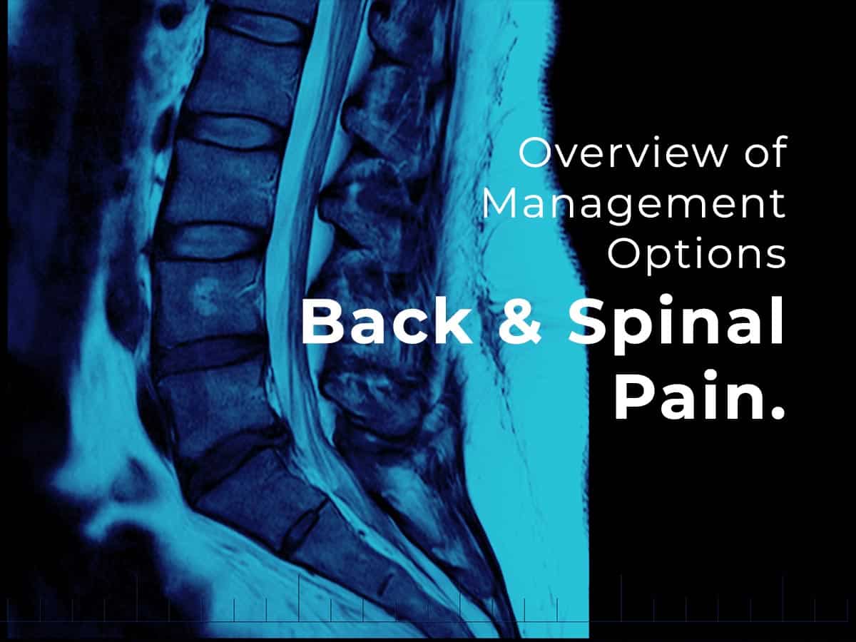 Back & Spinal Pain - Overview of Treatment & Pain Management Options, Interventional Radiology